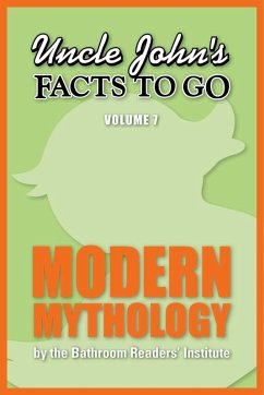 Uncle John's Facts to Go Modern Mythology (eBook, ePUB) - Bathroom Readers' Institute