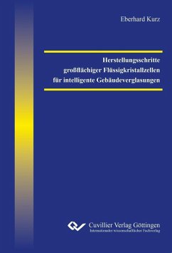 Herstellungsschritte großflächiger Flüssigkristallzellen für intelligente Gebäudeverglasungen (eBook, PDF)