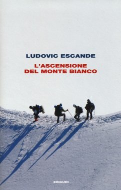 L' ascensione del Monte Bianco - Escande, Ludovic L' ascensione del Monte Bianco - Escande, Ludovic