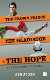 The Crown Prince, the Gladiator and the Hope (eBook, ePUB)