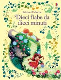 Dieci fiabe da dieci minuti Dieci fiabe da dieci minuti