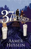 37 Bridges and Other Stories (eBook, ePUB) 37 Bridges and Other Stories (eBook, ePUB)