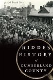 Hidden History of Cumberland County (eBook, ePUB)