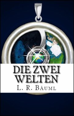 Die zwei Welten (eBook, ePUB) - Bäuml, L. R.