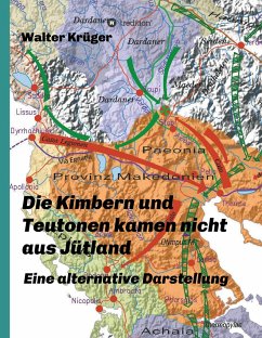 Die Kimbern und Teutonen kamen nicht aus Jütland - Krüger, Walter