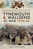 Tynemouth and Wallsend at War, 1939-45 (eBook, ePUB)
