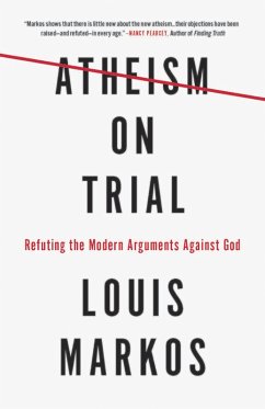 Atheism on Trial (eBook, ePUB) - Markos, Louis Markos