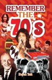 Remember the 70s (eBook, ePUB) Remember the 70s (eBook, ePUB)