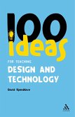 100 Ideas for Teaching Design and Technology (eBook, ePUB) 100 Ideas for Teaching Design and Technology (eBook, ePUB)