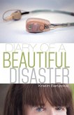 Diary of a Beautiful Disaster (eBook, ePUB)