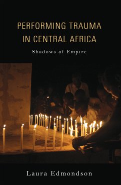 Performing Trauma in Central Africa (eBook, ePUB) - Edmondson, Laura