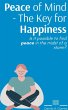 Peace of Mind - The Key for Happiness... - Bild 1