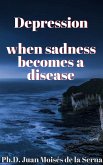 Depression, when sadness becomes a disease (eBook, ePUB) Depression, when sadness becomes a disease (eBook, ePUB)