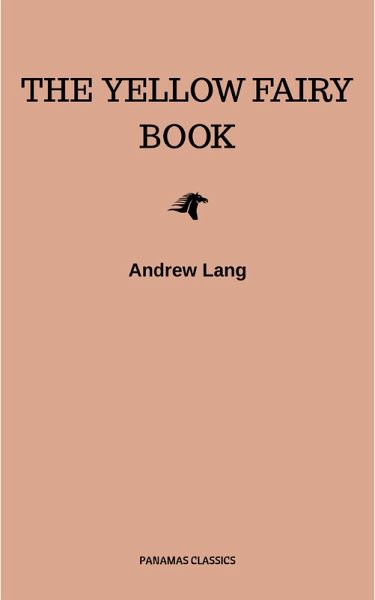 The Yellow Fairy Book (eBook, ePUB) The Yellow Fairy Book (eBook, ePUB)