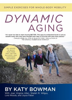 Dynamic Aging (eBook, ePUB) - Bowman, Katy; Allen, Joan Virginia; Wilgus, Shelah M.; Woods, Lora; Faber, Joyce