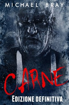 Carne - Edizione definitiva (eBook, ePUB) - Bray, Michael