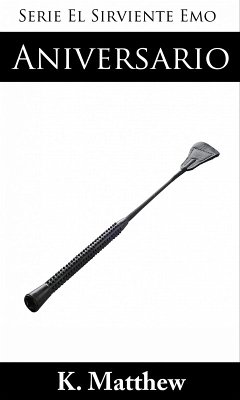 Aniversario (Serie El Sirviente Emo Libro 6) (eBook, ePUB) - Matthew, K.