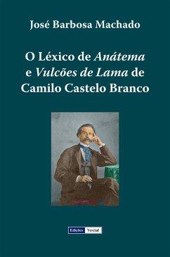 O Léxico de Anátema e Vulcões de Lama de Camilo Castelo Branco (eBook, ePUB) - Machado, José Barbosa