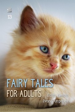 Fairy Tales for Adults, Volume 13 (eBook, ePUB) - Nesbit, Edith; Turgenev, Ivan