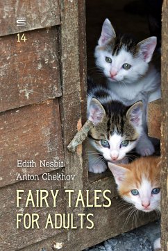 Fairy Tales for Adults, Volume 14 (eBook, ePUB) - Nesbit, Edith; Chekhov, Anton