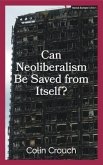 Can Neoliberalism Be Saved From Itself? (eBook, ePUB)