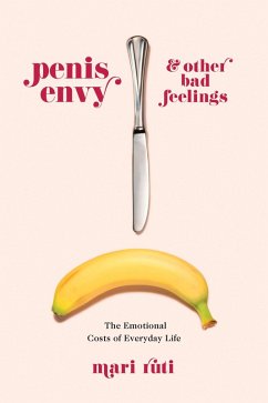 Cover Penis Envy and Other Bad Feelings (eBook, ePUB)