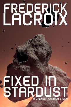 Fixed in Stardust (Jackson Garrish) (eBook, ePUB) - Lacroix, Frederick