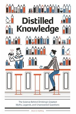 Cover Distilled Knowledge: The Science Behind Drinking's Greatest Myths, Legends, and Unanswered Questions (eBook, ePUB)