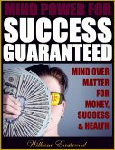 Mind Power for Success Guaranteed (eBook, ePUB) Mind Power for Success Guaranteed (eBook, ePUB)