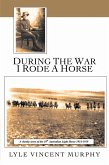 During the War I Rode a Horse (eBook, ePUB)