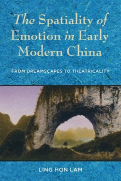 The Spatiality of Emotion in Early Modern China (eBook, ePUB) - Lam, Ling Hon