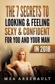 The 7 Secrets to Looking & Feeling Sexy & Confident for You and Your Man in 2018 (eBook, ePUB)