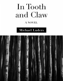 In Tooth and Claw: A Novel (eBook, ePUB)