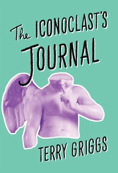 The Iconoclast's Journal (eBook, ePUB) - Griggs, Terry