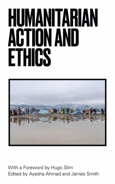 Humanitarian Action and Ethics (eBook, PDF) Humanitarian Action and Ethics (eBook, PDF)