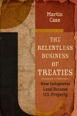 The Relentless Business of Treaties (eBook, ePUB)