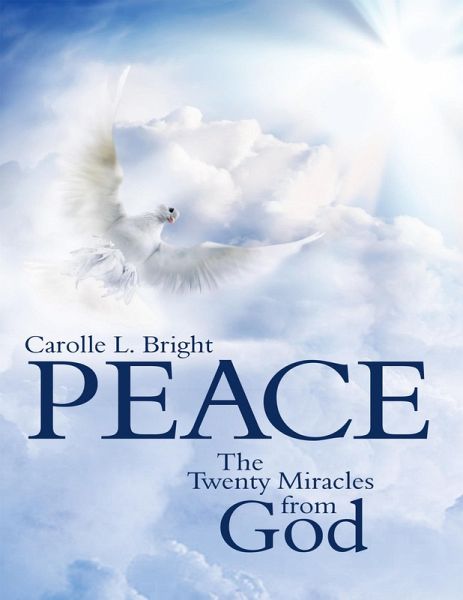 Peace: The Twenty Miracles from God (eBook, ePUB) Peace: The Twenty Miracles from God (eBook, ePUB)