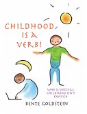 Childhood is a Verb!: Why a Virtual Childhood Isn't Enough (eBook, ePUB)