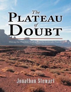 Cover The Plateau of Doubt: Hiking the Hayduke Trail across the Colorado Plateau (eBook, ePUB)