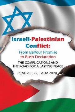 Israeli-Palestinian Conflict: from Balfour Promise to Bush Declaration (eBook, ePUB) - Tabarani, Gabriel G.