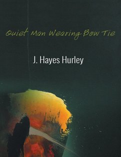 Quiet Man Wearing Bow Tie (eBook, ePUB) - Hurley, J. Hayes