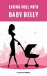 Eating Well With Baby Belly (eBook,... - Bild 1
