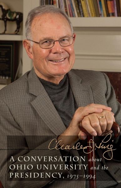 A Conversation about Ohio University and the Presidency, 1975-1994 (eBook, ePUB) A Conversation about Ohio University and the Presidency, 1975-1994 (eBook, ePUB)