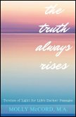 The Truth Always Rises: Torches of Light for Life's Darker Passages (eBook, ePUB)