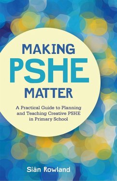 Making PSHE Matter (eBook, ePUB) - Rowland, Siân