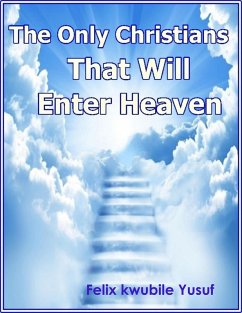 Cover The Only Christians That Will Enter Heaven (eBook, ePUB)