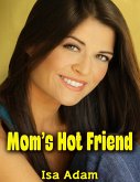 Mom's Hot Friend (eBook, ePUB)