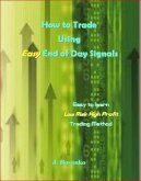 How to Trade Using Easy End of Day Signals (eBook, ePUB)