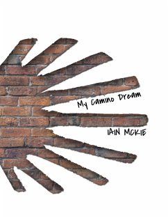 My Camino Dream (eBook, ePUB) - McKie, Iain