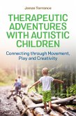 Therapeutic Adventures with Autistic Children (eBook, ePUB)